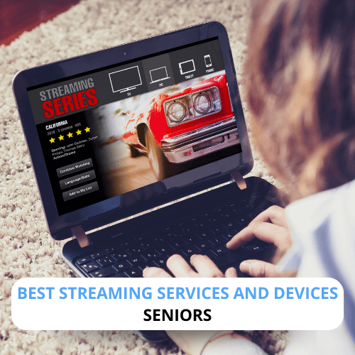 Best Streaming Services and Devices for Seniors