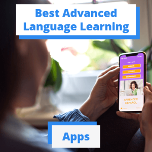 Best Advanced Language Learning Apps