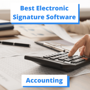 Best Electronic Signature Software for Accounting