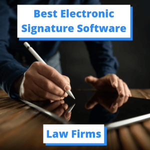 Best Electronic Signature Software for Law Firms